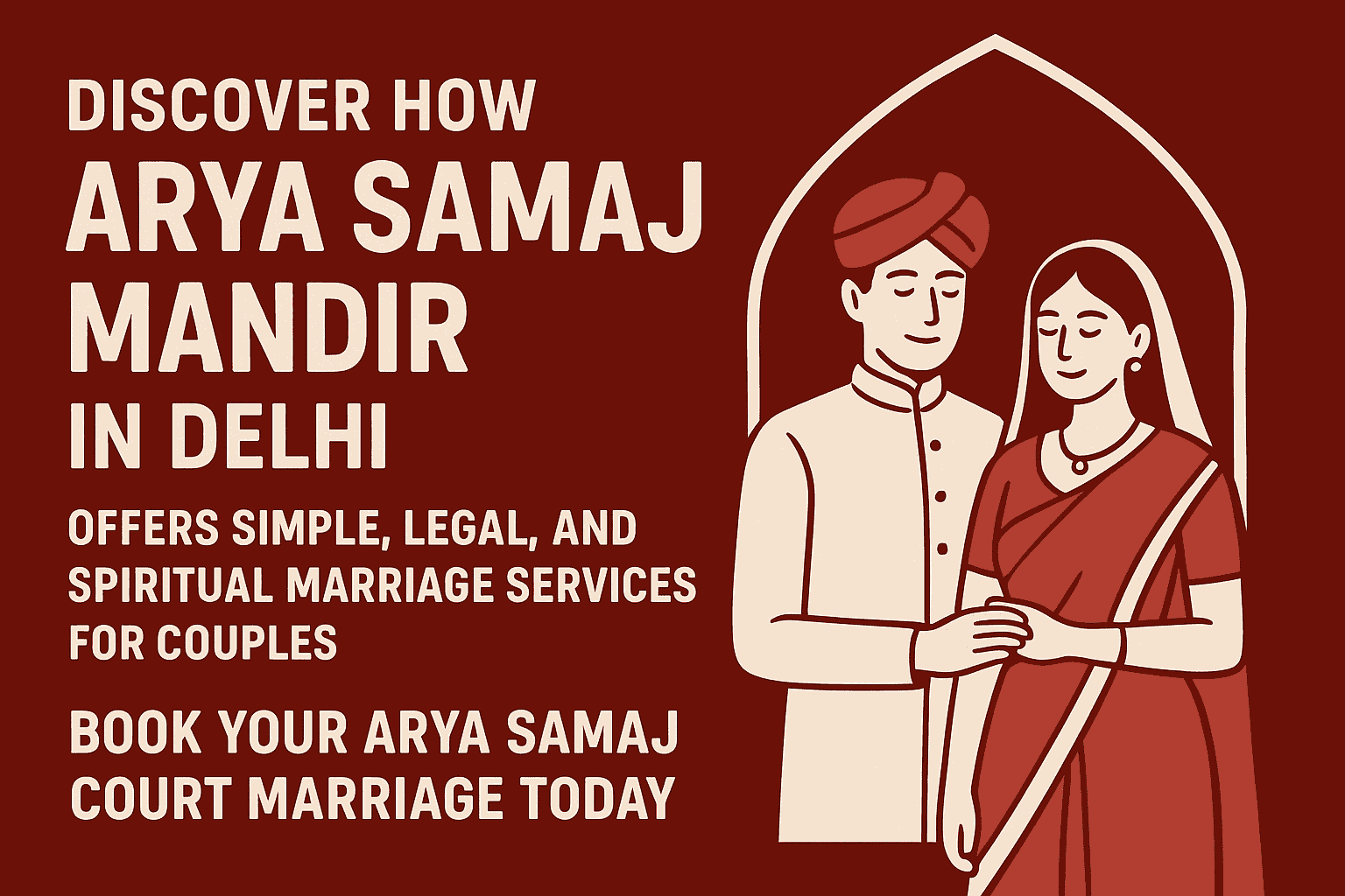 Digital banner promoting Arya Samaj Mandir in Delhi with text: Discover how Arya Samaj Mandir in Delhi offers simple, legal, and spiritual marriage services for couples. Book your Arya Samaj court marriage today, with illustration of a newlywed couple in traditional attire.